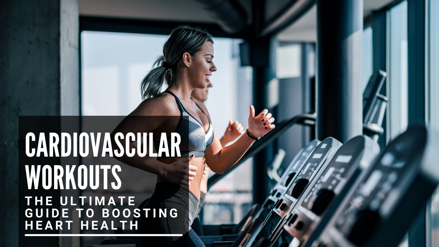 Cardiovascular Workouts: The Ultimate Guide to Boosting Heart Health