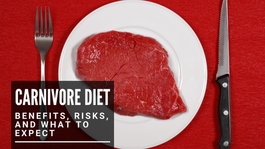 The Carnivore Diet: Benefits, Risks, and What to Expect