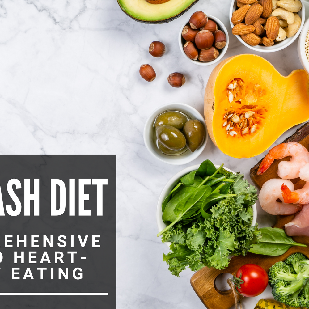 The DASH Diet: A Comprehensive Guide to Heart-Healthy Eating