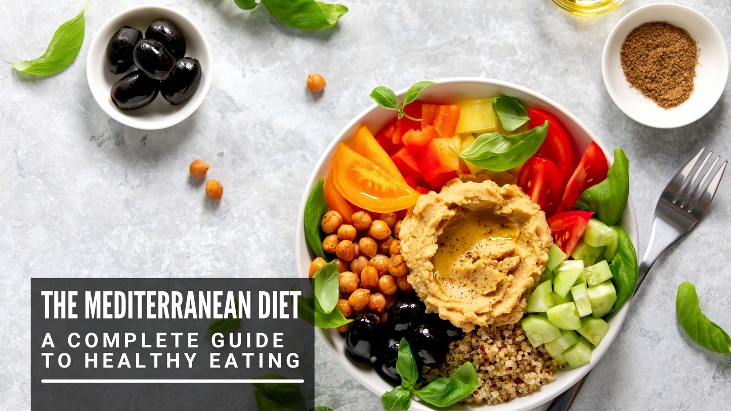 The Mediterranean Diet: A Complete Guide to Healthy Eating