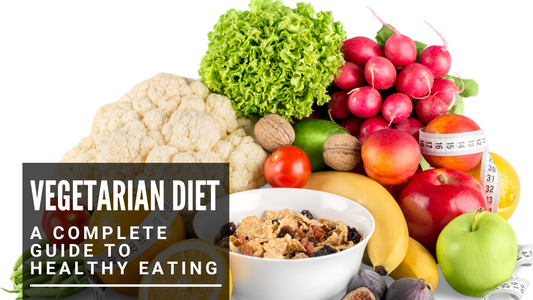 The Vegetarian Diet: A Complete Guide to Healthy Eating